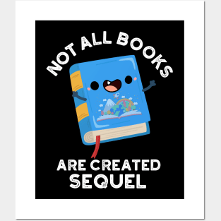 Not All Books Are Created Sequel Funny Reading Pun Posters and Art